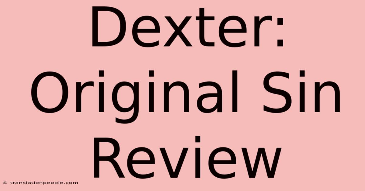 Dexter: Original Sin Review