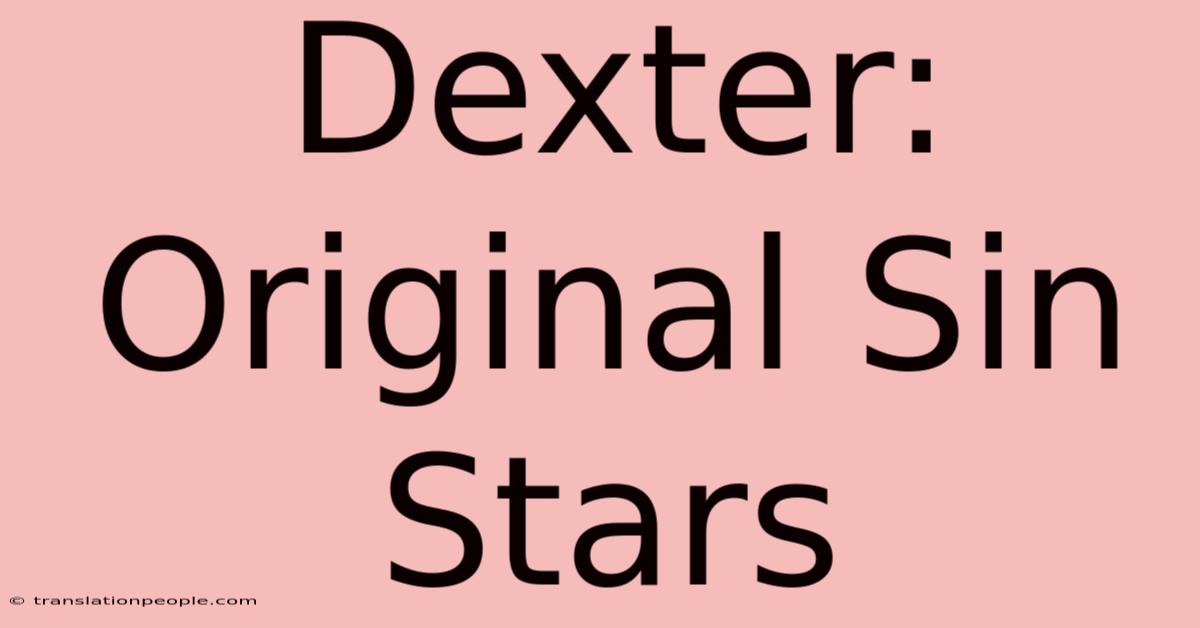 Dexter: Original Sin Stars