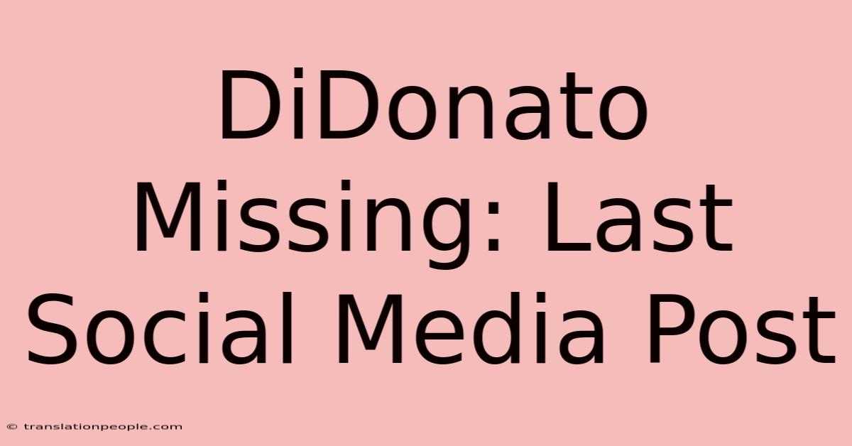 DiDonato Missing: Last Social Media Post