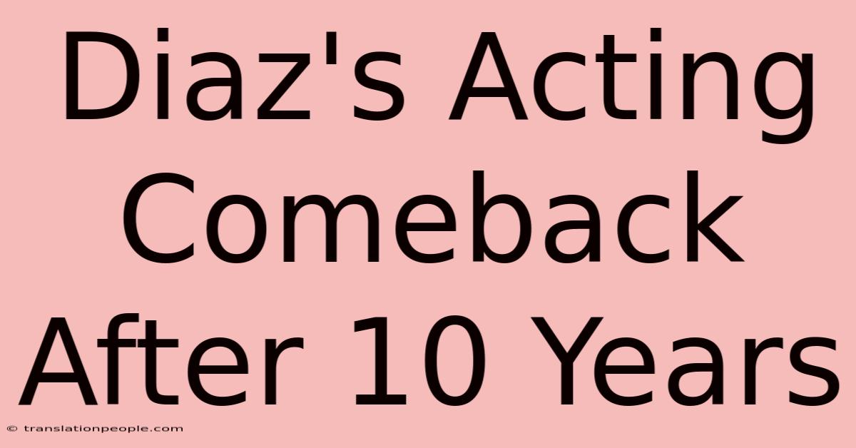 Diaz's Acting Comeback After 10 Years