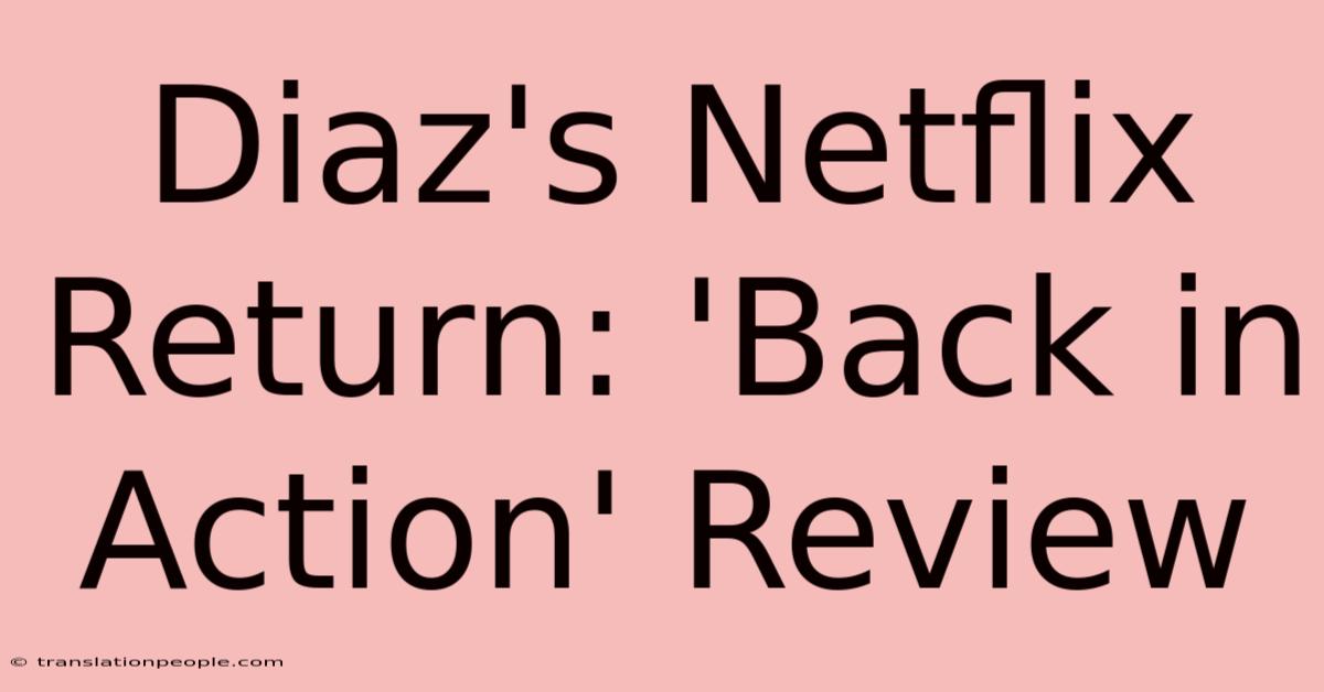 Diaz's Netflix Return: 'Back In Action' Review