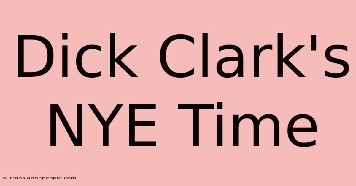 Dick Clark's NYE Time