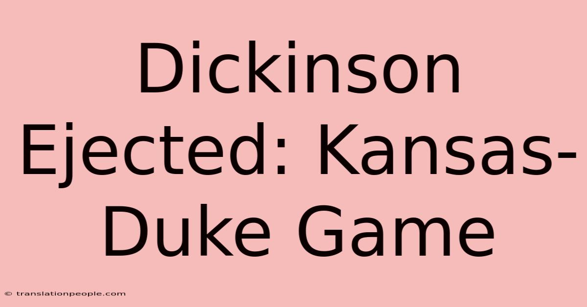 Dickinson Ejected: Kansas-Duke Game