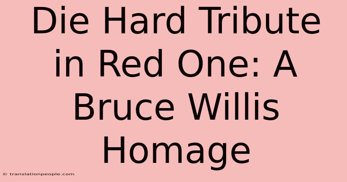 Die Hard Tribute In Red One: A Bruce Willis Homage