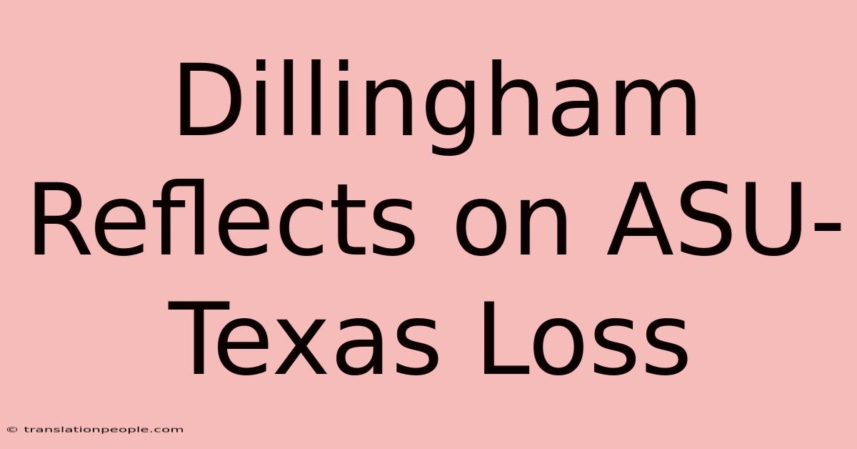 Dillingham Reflects On ASU-Texas Loss