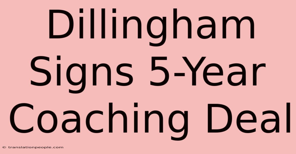 Dillingham Signs 5-Year Coaching Deal