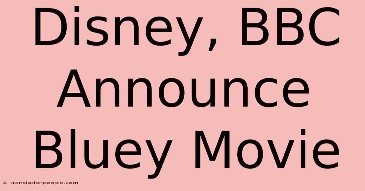 Disney, BBC Announce Bluey Movie