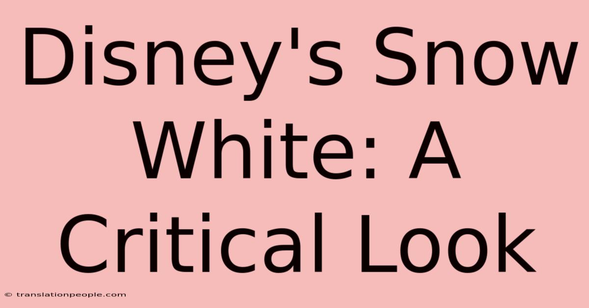 Disney's Snow White: A Critical Look