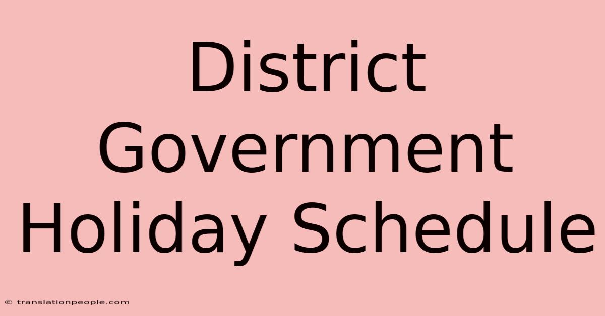 District Government Holiday Schedule