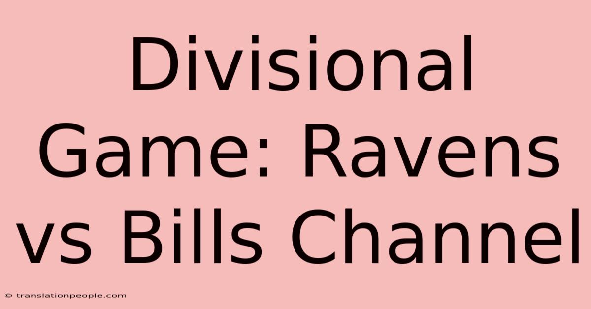 Divisional Game: Ravens Vs Bills Channel