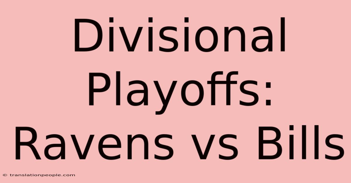 Divisional Playoffs: Ravens Vs Bills