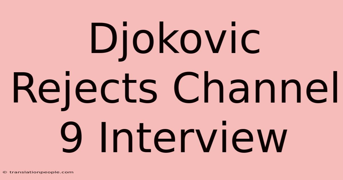 Djokovic Rejects Channel 9 Interview