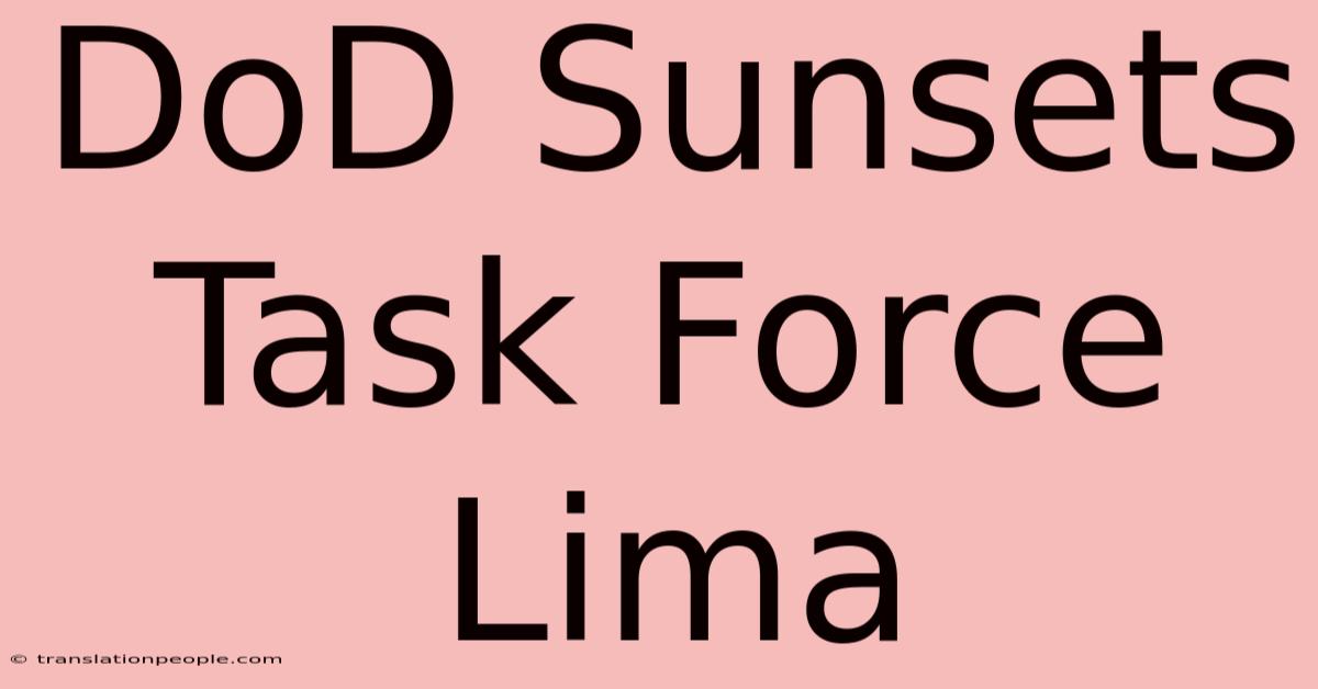 DoD Sunsets Task Force Lima