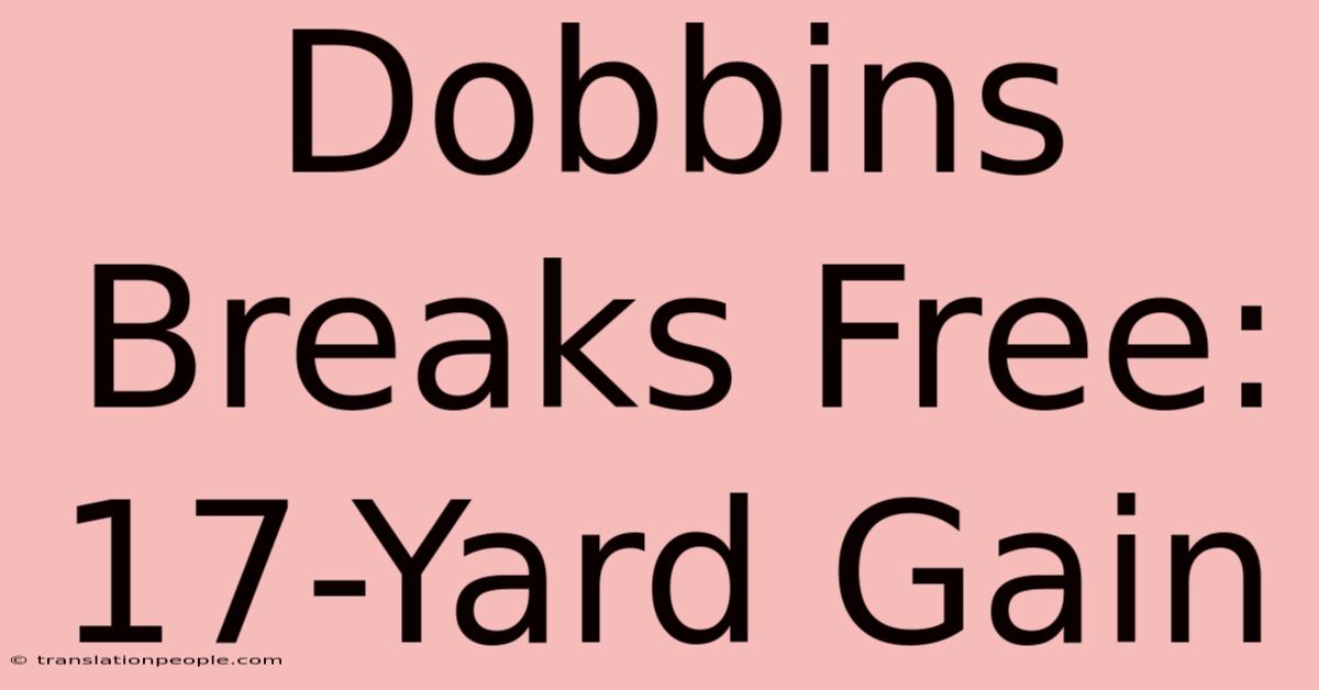 Dobbins Breaks Free: 17-Yard Gain