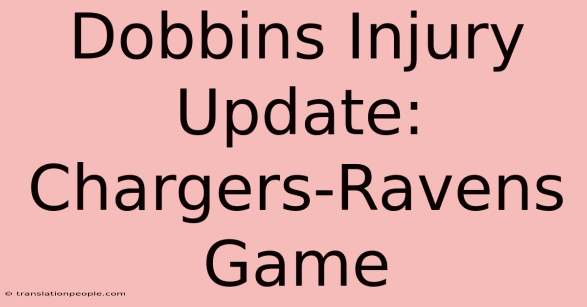 Dobbins Injury Update: Chargers-Ravens Game