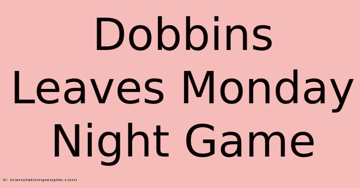 Dobbins Leaves Monday Night Game