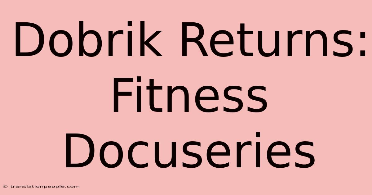 Dobrik Returns: Fitness Docuseries