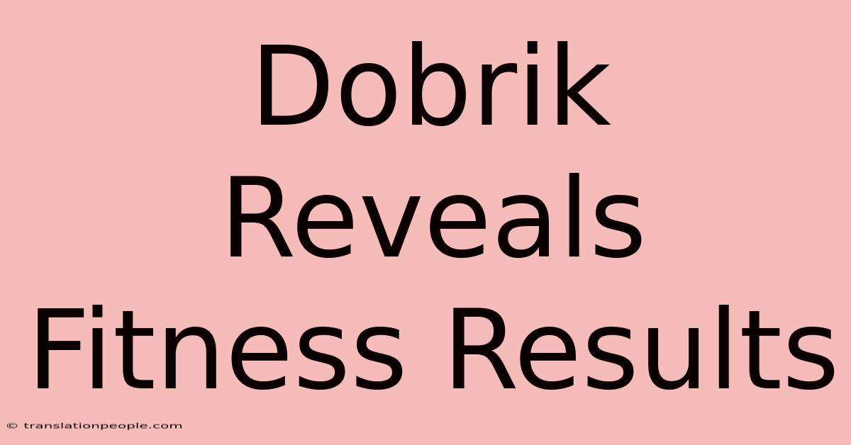 Dobrik Reveals Fitness Results