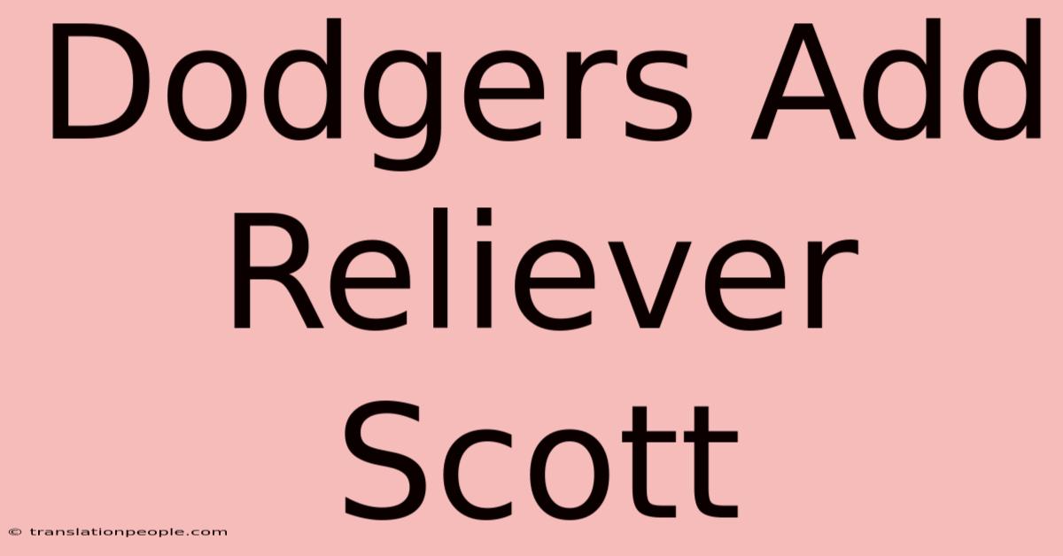 Dodgers Add Reliever Scott