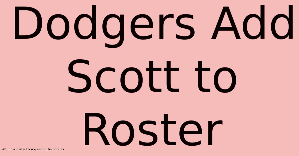 Dodgers Add Scott To Roster