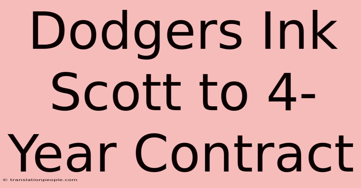 Dodgers Ink Scott To 4-Year Contract