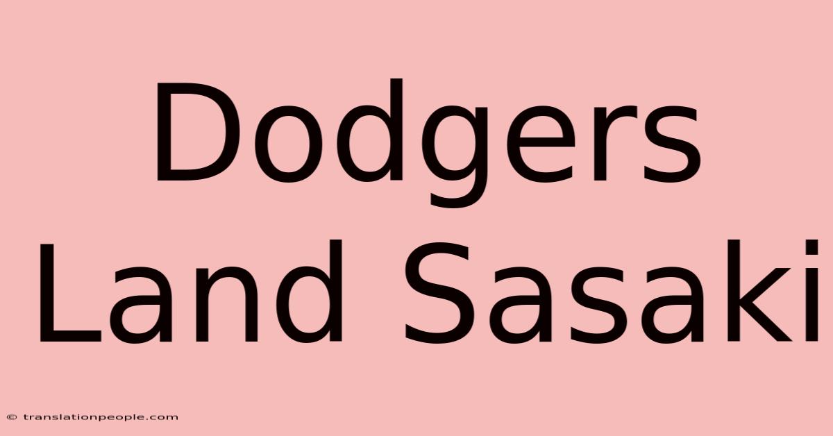 Dodgers Land Sasaki