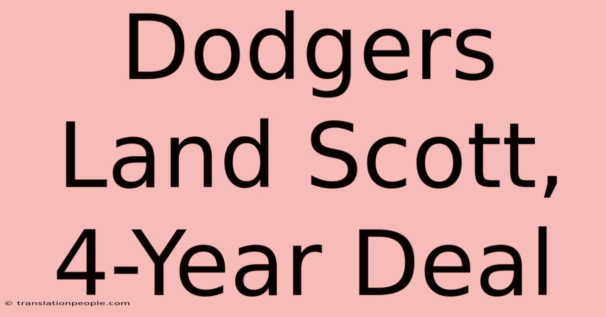 Dodgers Land Scott, 4-Year Deal