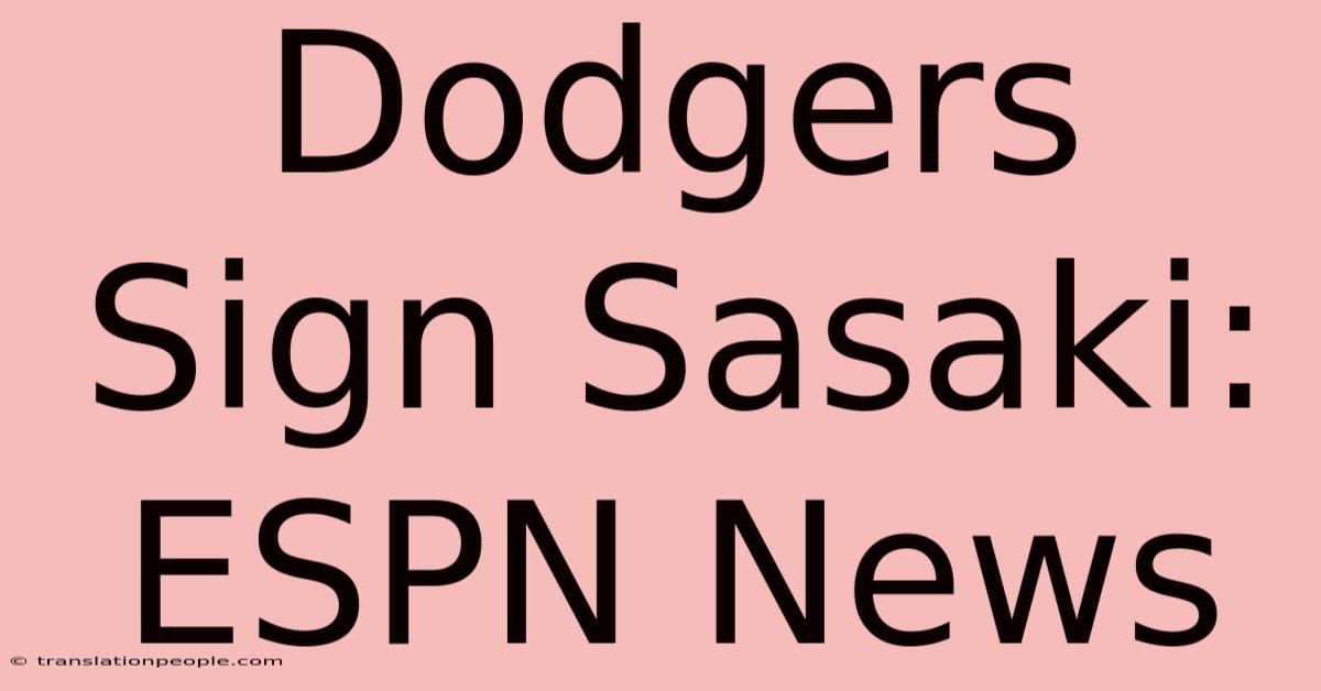 Dodgers Sign Sasaki: ESPN News