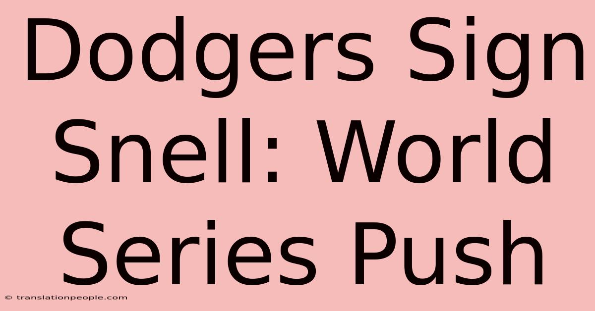 Dodgers Sign Snell: World Series Push