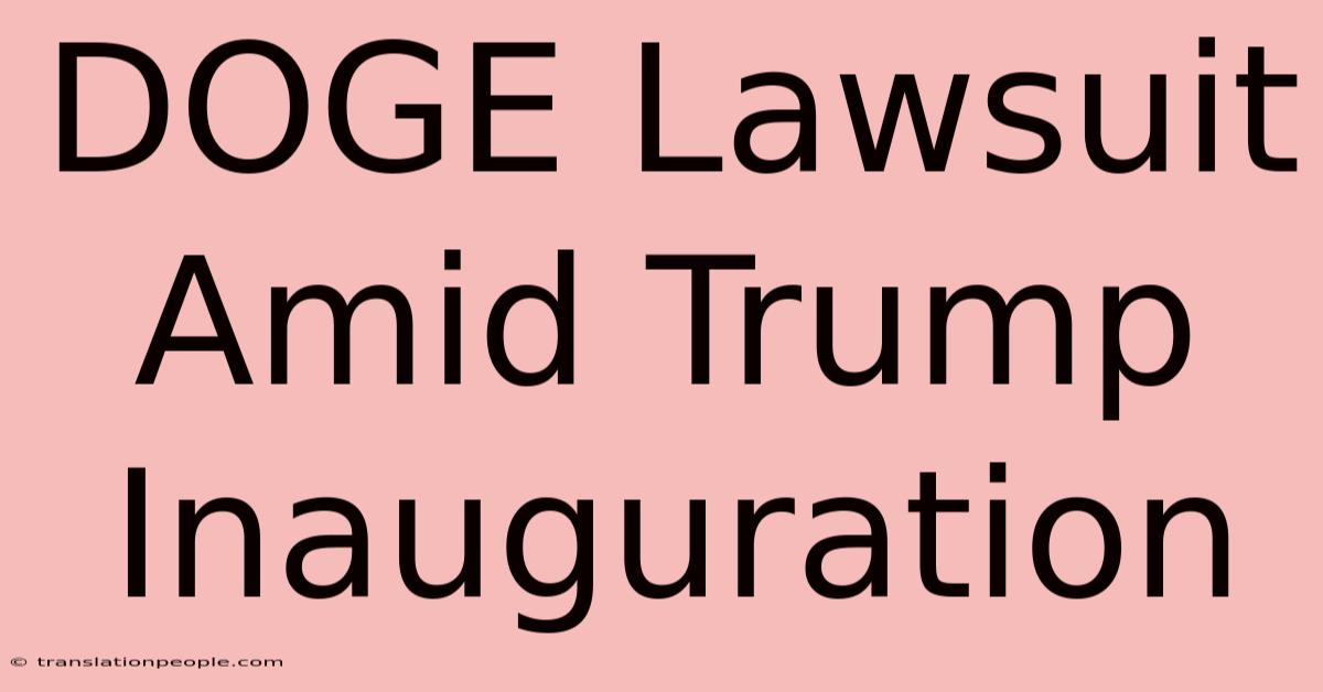 DOGE Lawsuit Amid Trump Inauguration