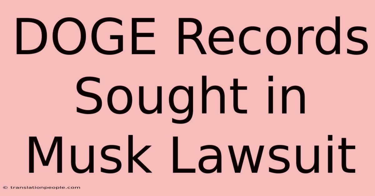 DOGE Records Sought In Musk Lawsuit