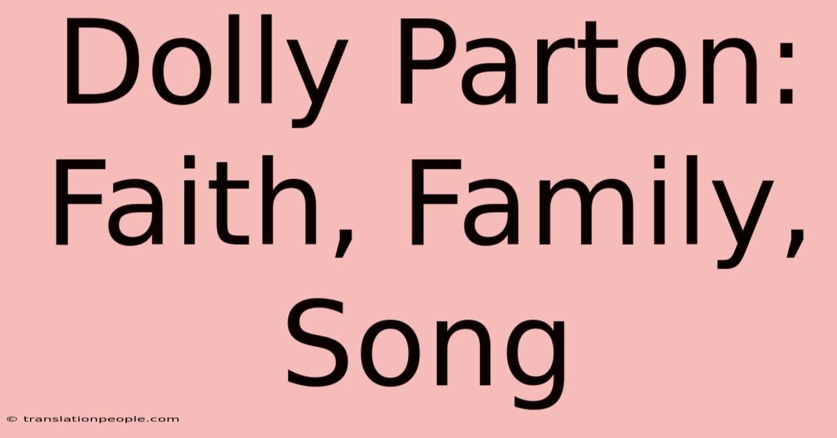 Dolly Parton: Faith, Family, Song