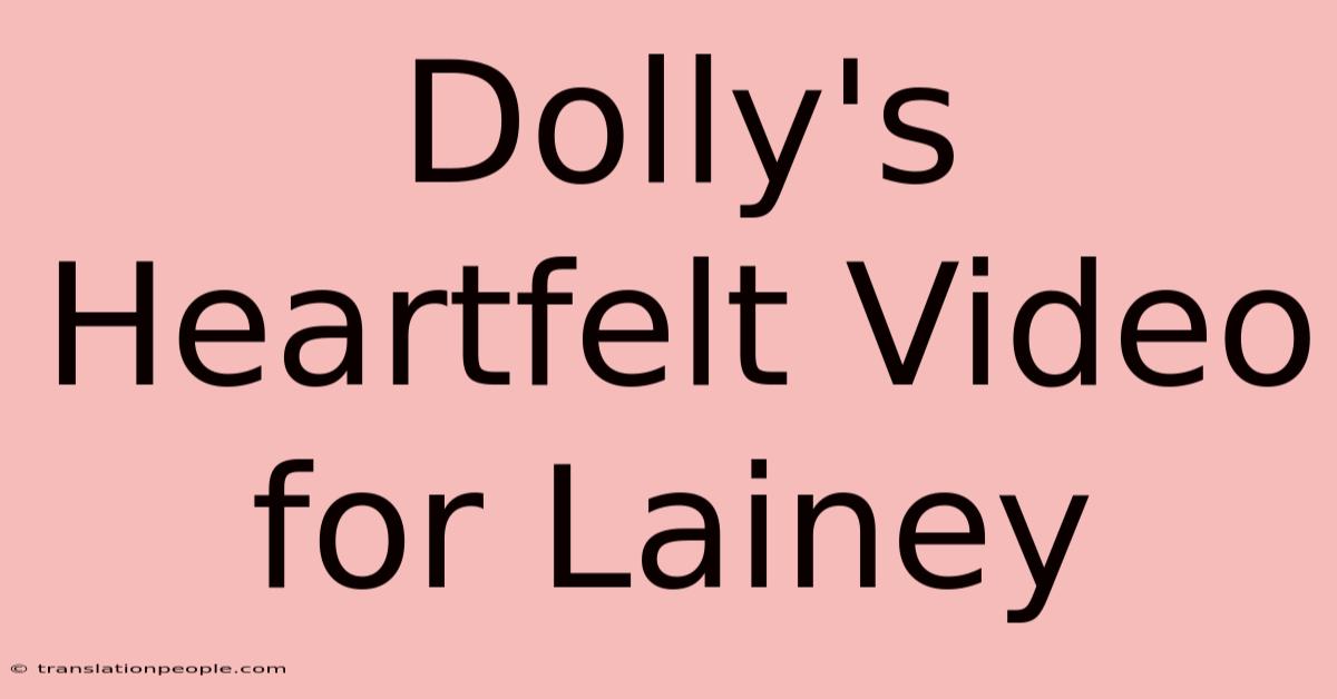 Dolly's Heartfelt Video For Lainey