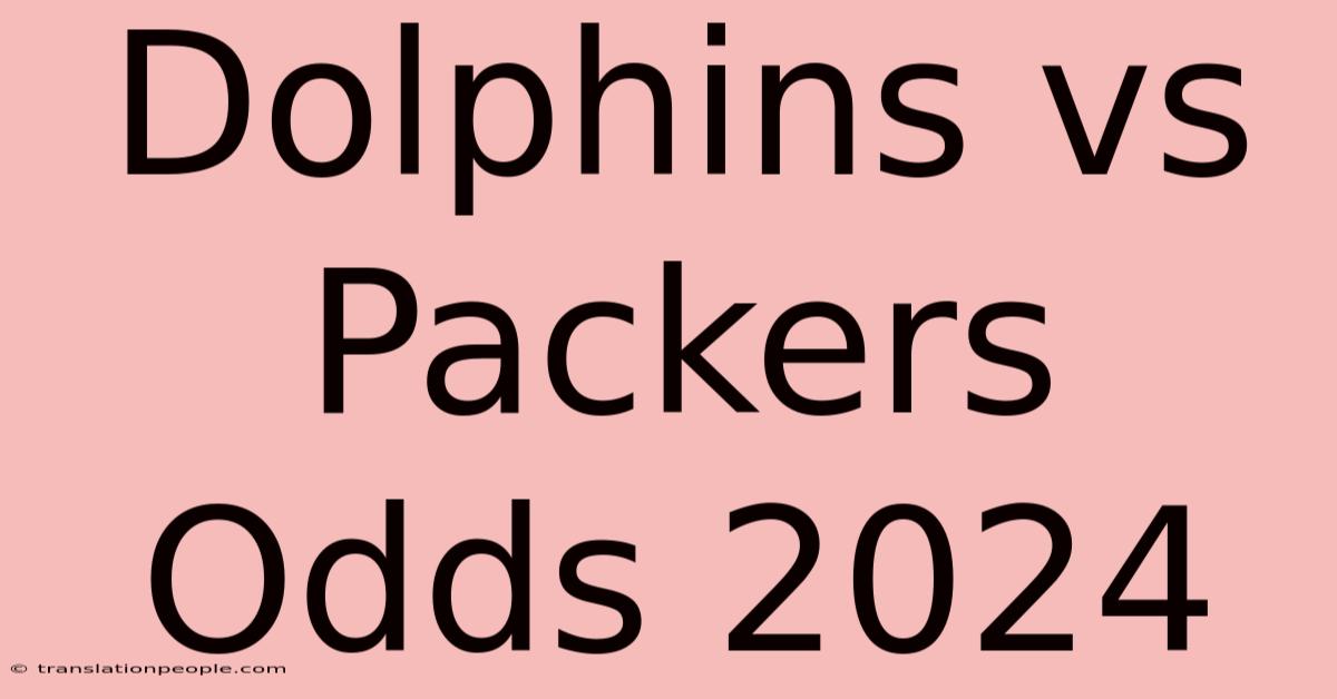 Dolphins Vs Packers Odds 2024