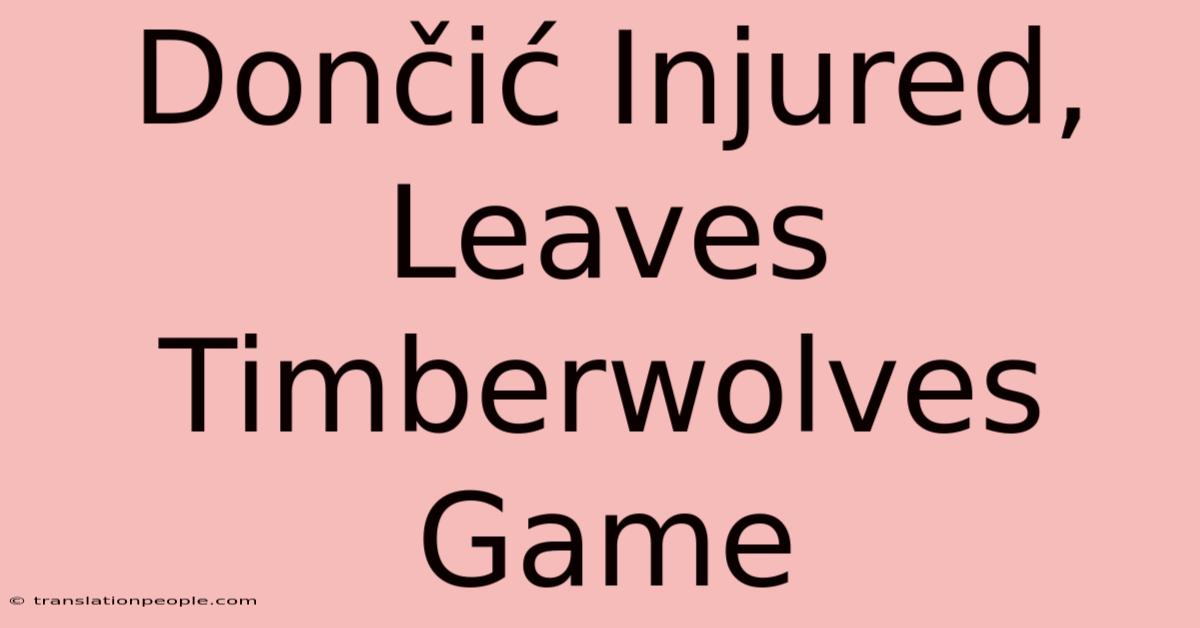 Dončić Injured, Leaves Timberwolves Game