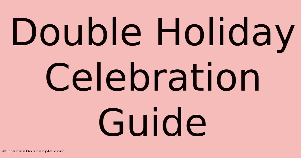 Double Holiday Celebration Guide