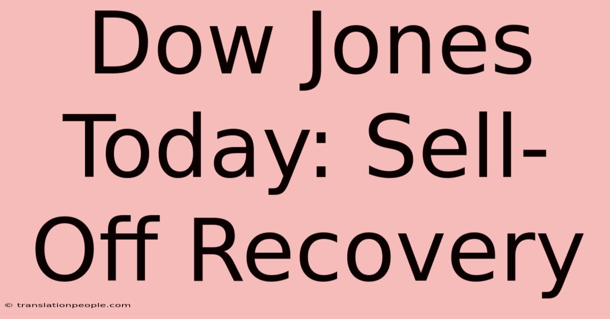 Dow Jones Today: Sell-Off Recovery