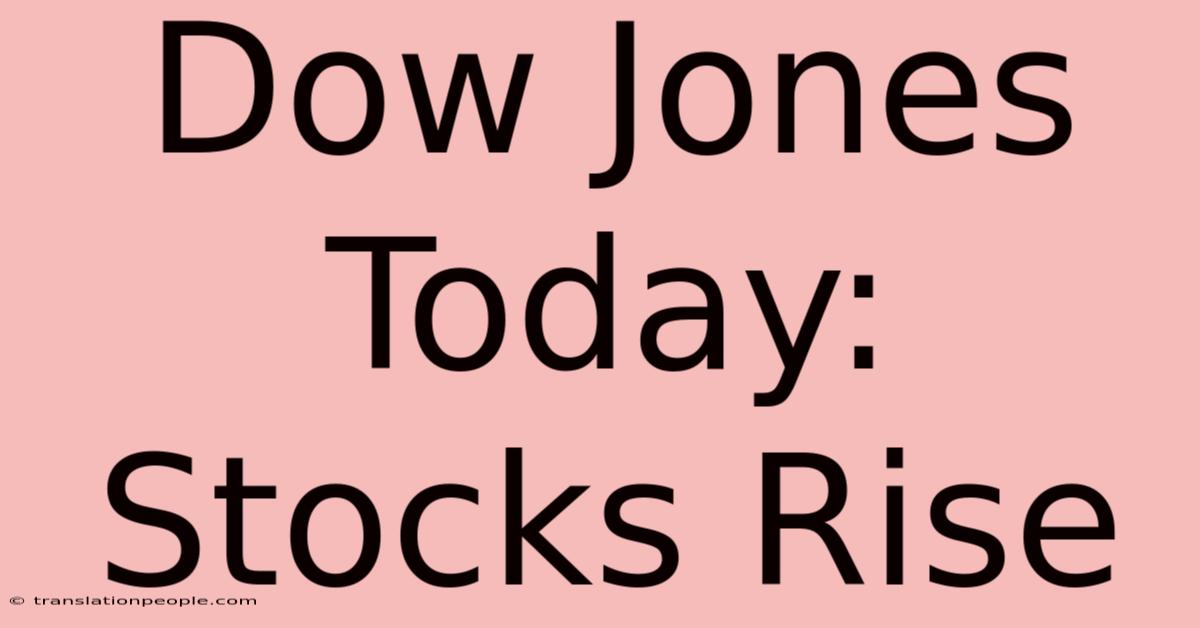 Dow Jones Today: Stocks Rise