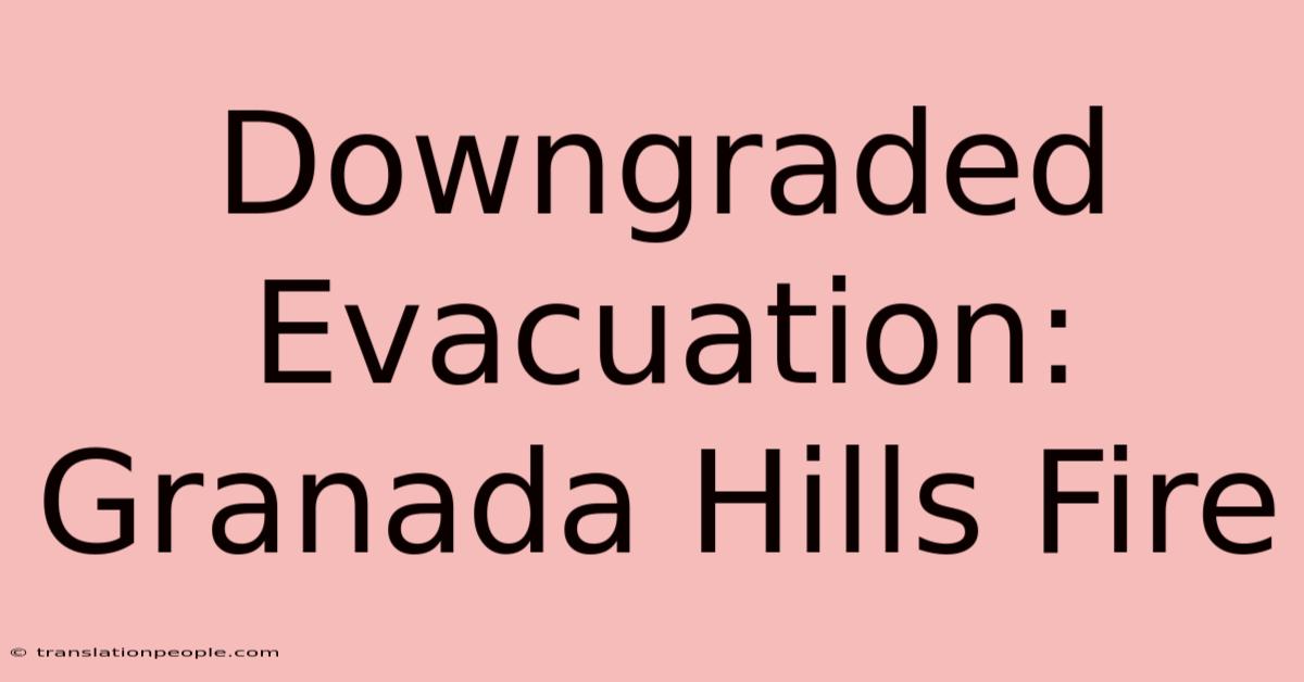 Downgraded Evacuation: Granada Hills Fire