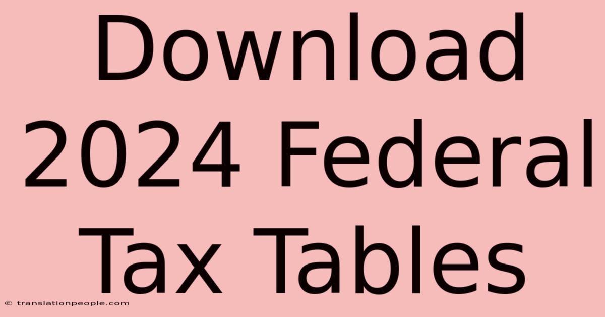 Download 2024 Federal Tax Tables