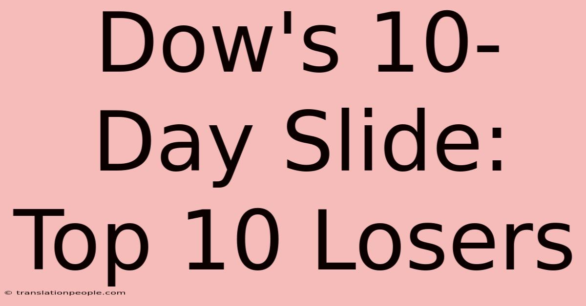 Dow's 10-Day Slide: Top 10 Losers