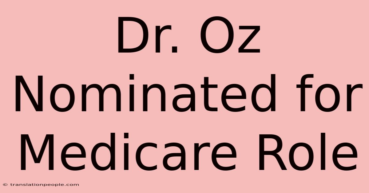 Dr. Oz Nominated For Medicare Role