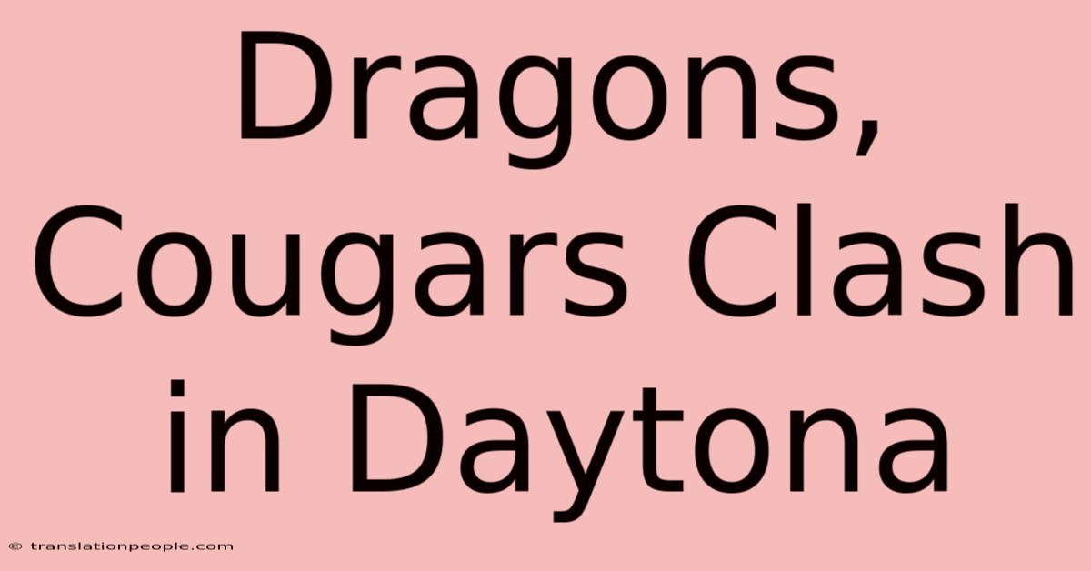 Dragons, Cougars Clash In Daytona