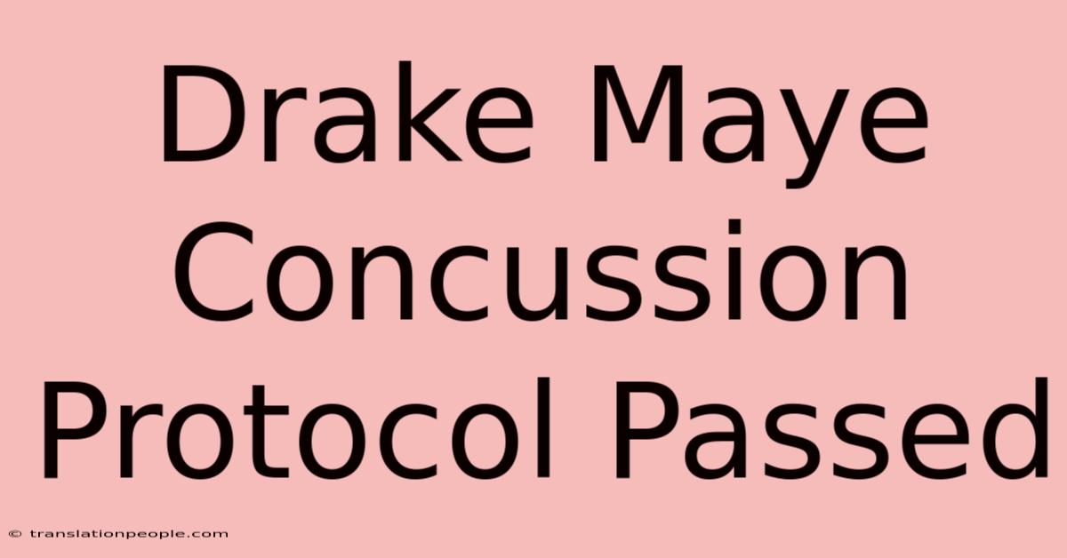 Drake Maye Concussion Protocol Passed