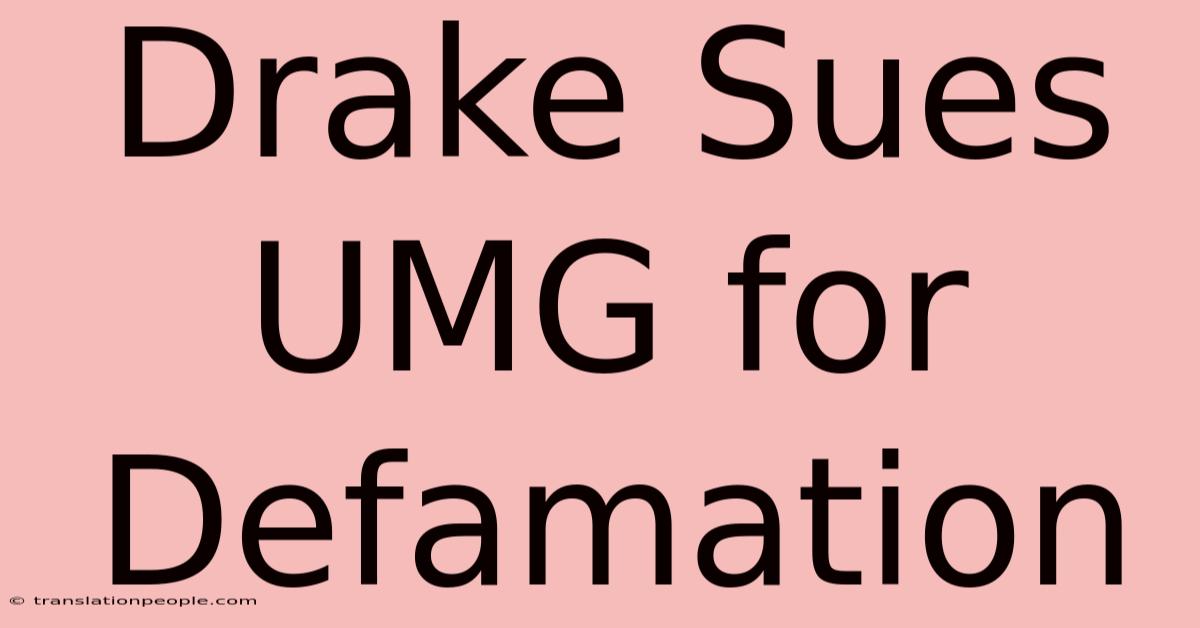 Drake Sues UMG For Defamation