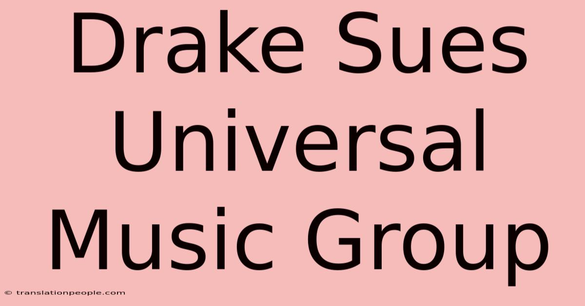 Drake Sues Universal Music Group