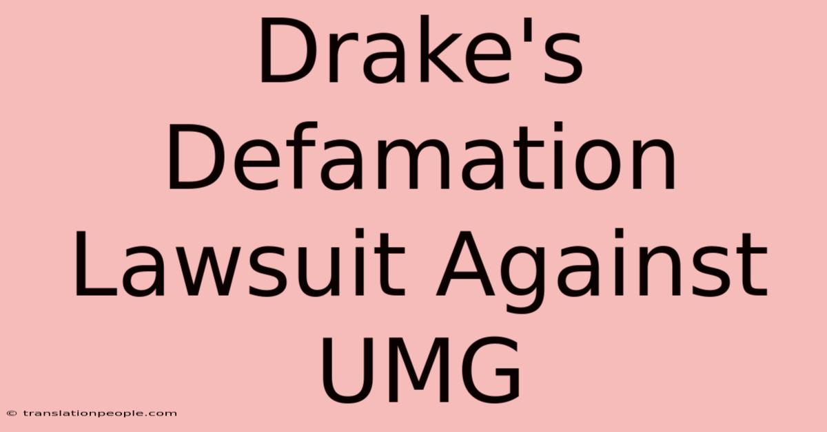 Drake's Defamation Lawsuit Against UMG