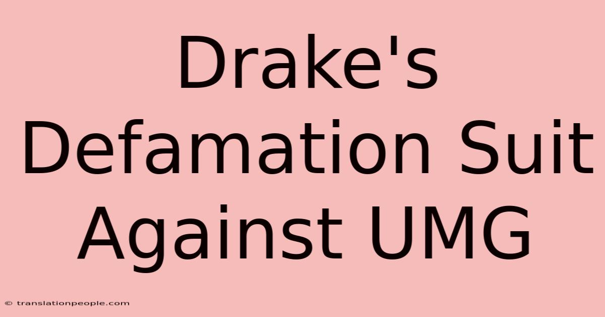 Drake's Defamation Suit Against UMG