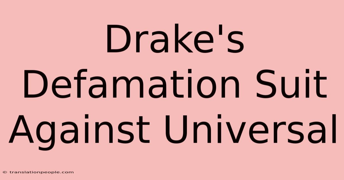 Drake's Defamation Suit Against Universal