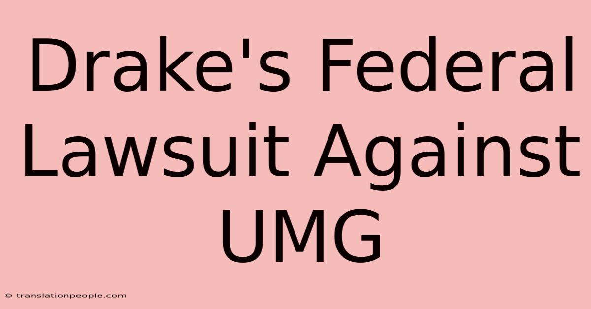 Drake's Federal Lawsuit Against UMG